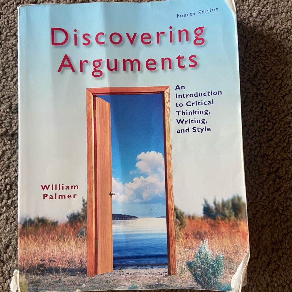 Discovering Arguments : An Introduction to Critical Thinking, Writing, and Style